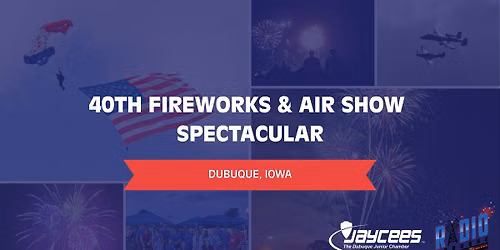 40th Fireworks & Air Show Spectacular