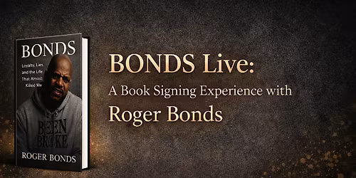 BONDS: An Exclusive Book Signing Experience with Roger Bonds