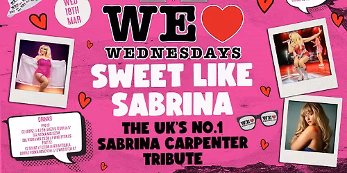 WE LOVE \u2764\ufe0f WEDNESDAYS presents SWEET LIKE SABRINA \ud83c\udfa4 feat Live Performance from the UK\u2019s No.1 Sabrina Carpenter Tribute \ud83c\udf8a - Manchester's Biggest Student Night! 