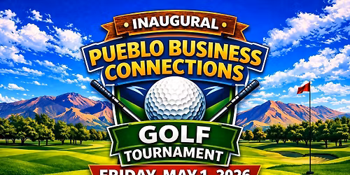 Inaugural Pueblo Business Connections Golf Tournament