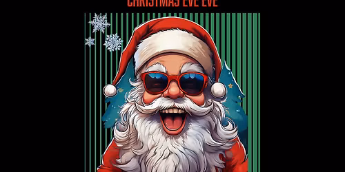 Christmas Eve Eve - DJ Night - Local Wildlife DJ