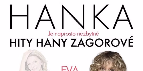HANKA ... je naprosto nezbytn\u00e9 \/ Divadlo Broadway \/ Praha