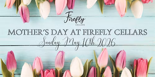 Mother's Day at Firefly Cellars