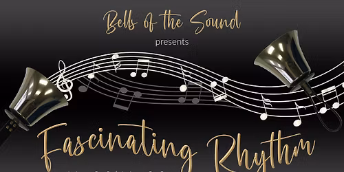 Bells of the Sound: Fascinating Rhythm (Bellevue)