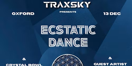 Ecstatic Dance Oxford & Crystal Bowl Sound Bath