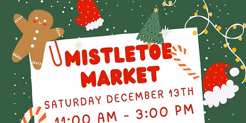 3rd Annual Mistletoe Market