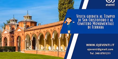 Visita guidata al Tempio di San Cristoforo e al Cimitero Monumentale di Ferrara - Oj Eventi 