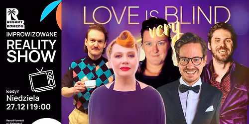 Love is very Blind. Improwizowane reality show