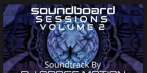 Soundboard Sessions Vol. 2 - SPACE MOTION