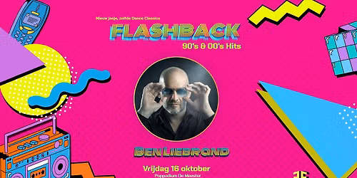 Flashback: 90’s & 00’s Hits met Ben Liebrand