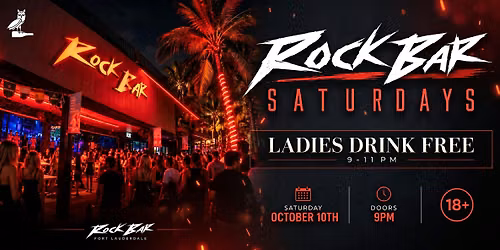 LADIES NIGHT SATURDAYS @ ROCKBAR | DRINK FREE 9\u201311PM