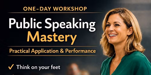One Day Workshop Public Speaking Mastery: Practical Application & Performance 26th September 2026