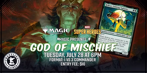 MTG:Magic Presents: God of Mischief | Tuesday, July 28 at 6PM