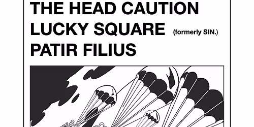 The Head Caution, Lucky Square, & Patir Filius @ LiveWire