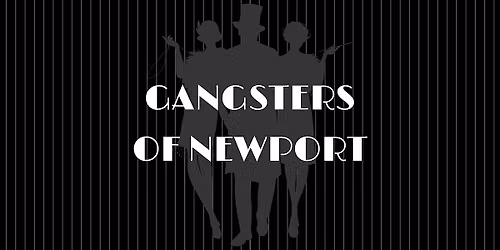 Gangsters of Newport - M**der Mystery Dinner (September 11)