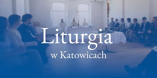 Katowice | Liturgia