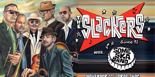 The Slackers w\/ Some Ska Band at Grog Shop