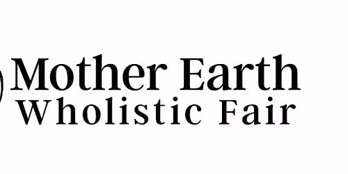 Mother Earth Wholistic Fair 2026