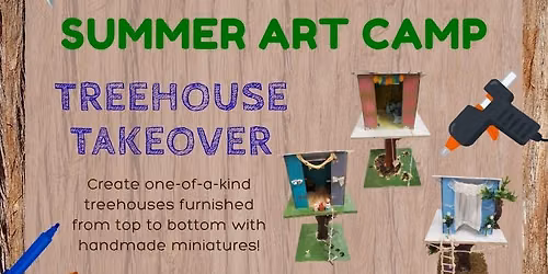 Summer Art Camp: Treehouse Takeover AGES 6-8