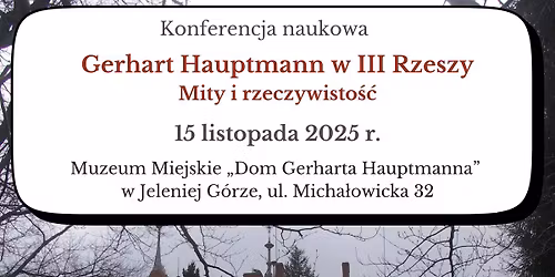 Gerhart Hauptmann w III Rzeszy.Mity i rzeczywisto\u015b\u0107.Konferencja naukowa.