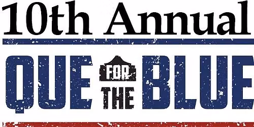 10th Annual Que For The Blue BBQ Cook Off & Plate Sale