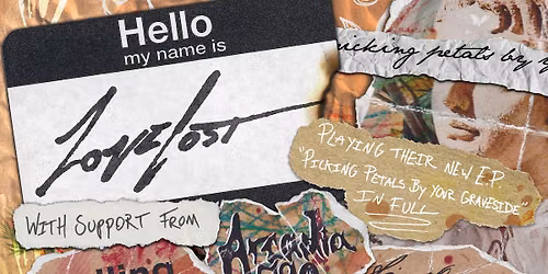 LOVELOST - Picking Petals By Your Graveside EP Release Show + Support