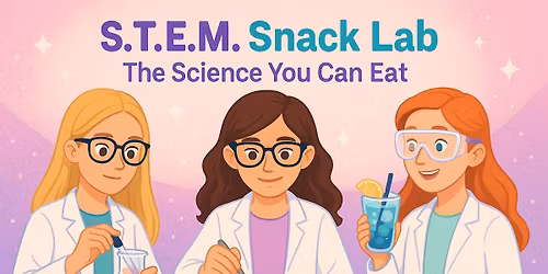 \u2728 S.T.E.M. Snack Lab: Science You Can Eat