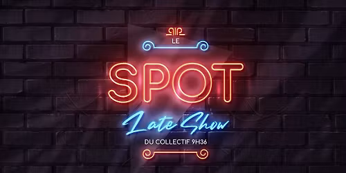 Spot Late Show \u2022 Le Spotlight \u2022 Lille