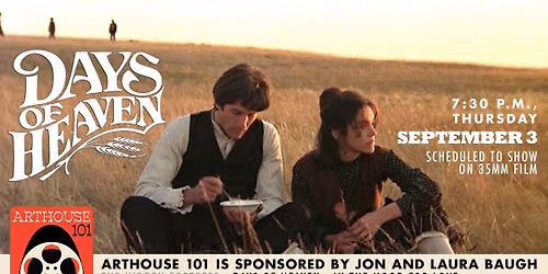 Days of Heaven - Arthouse 101 - 7:30 p.m., Thursdsay, Sept. 3
