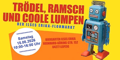TR\u00d6DEL, RAMSCH & COOLE LUMPEN - Flohmarkt im Biergarten des Ilses Erika