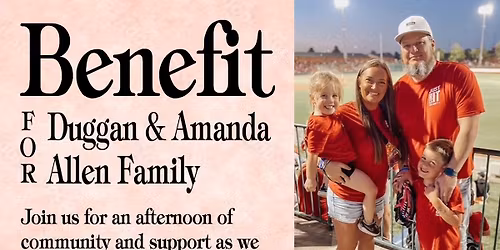 Benefit to support Duggan and Amanda Allen Family 