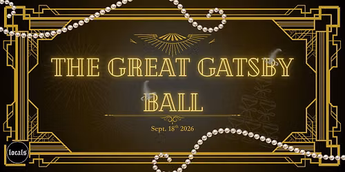 Locals Presents . . . The Great Gatsby Ball
