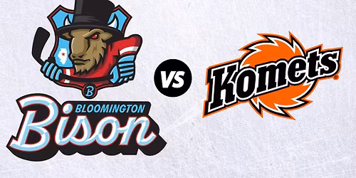Bloomington Bison vs. Fort Wayne Komets