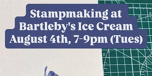 Stampmaking at Bartleby's Ice Cream