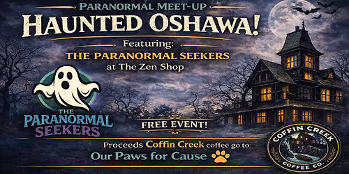 Haunted Oshawa Paranormal Meet-Up