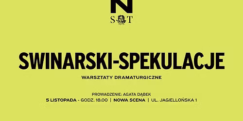 SWINIARSKI - spekulacje | warsztaty dramaturgiczne na Nowej Scenie Narodowego Starego Teatru