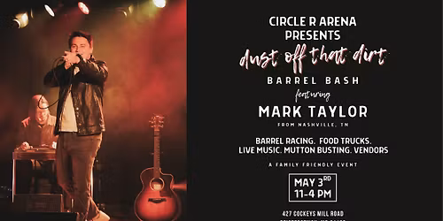 Dust Off That Dirt | Barrel Bash | Featuring Country Music Artist Mark Taylor