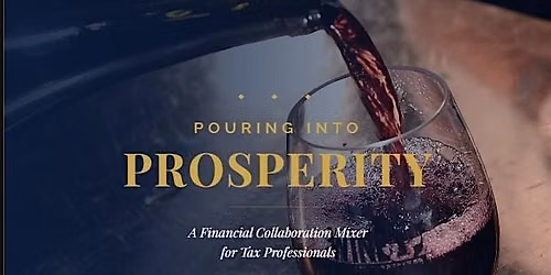 Pouring Into Prosperity: A Financial Collaboration Mixer for Tax Pros