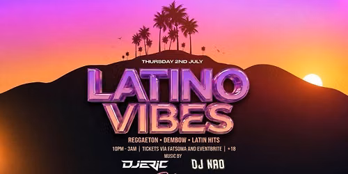 LATINO VIBES AT PALOMA 2ND JULY