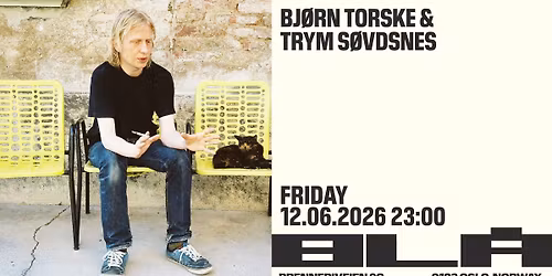 Bj\u00f8rn Torske & Trym S\u00f8vdsnes \/BL\u00c5