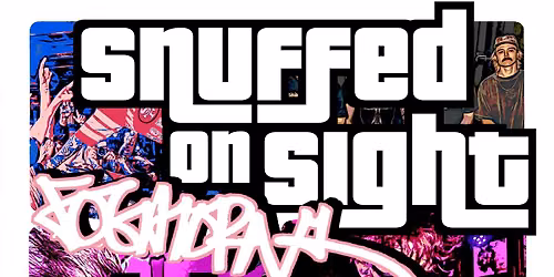 Snuffed on Sight w\/ Foghorn + MORE - WOW Hall