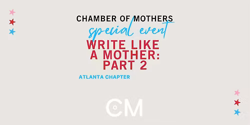 ATLANTA - Write Like A Mother Part 2