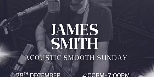 Smooth Sunday Live Music with James Smith 28.12.25