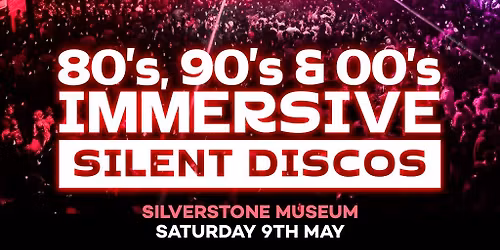 80s, 90s & 00s Silent Disco @ Silverstone Museum