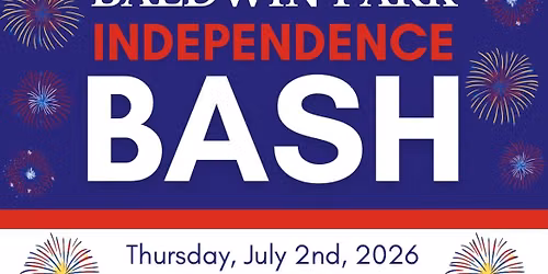 Baldwin Park Independence Bash! 