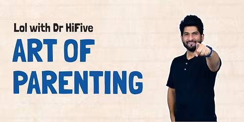 LOL with Dr Hifive : Art of Parenting