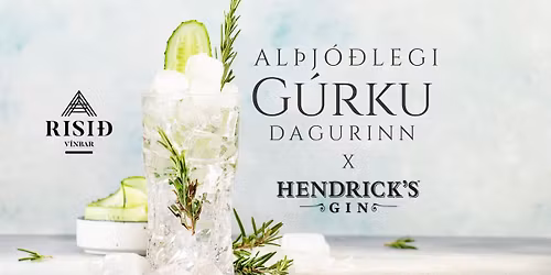 Al\u00fej\u00f3\u00f0legi G\u00farku Dagurinn x HENDRICK'S \ud83e\udd52 \ud83c\udf78