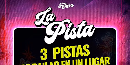ALTURA Presents: LA PISTA SATURDAYS (21+) (Copy)