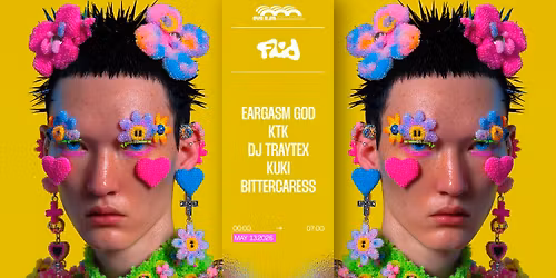 FLUID : EARGASM GOD, KTK, DJ TRAYTEX, KUKI & BITTERCARESS