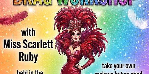 Drag Workshop with Miss Scarlett Ruby